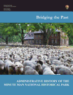 Bridging the Past: An Administrative History of the Minute Man National Historical Park