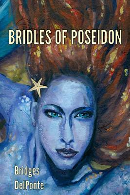 Bridles of Poseidon: The Last Emissary Series - Delponte, Bridges