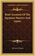 Brief Accounts of the Egyptian Martyrs and Saints