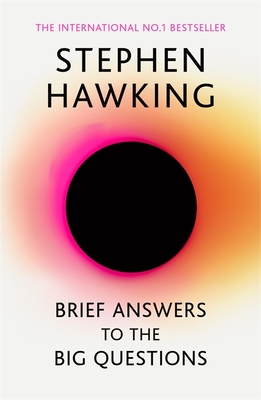 Brief Answers to the Big Questions: 'A beautiful little book by a brilliant mind' DAILY TELEGRAPH - Hawking, Stephen