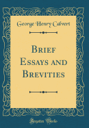 Brief Essays and Brevities (Classic Reprint)