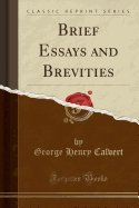 Brief Essays and Brevities (Classic Reprint)