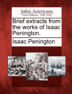 Brief Extracts from the Works of Isaac Penington