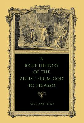 Brief Hist Artist from God to Picasso PB - Barolsky, Paul