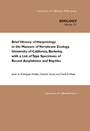 Brief History of Herpetology in the Museum of Vertebrate Zoology, University of California, Berkeley, with a List of Type Specimens of Recent Amphibians and Reptiles: Volume 131