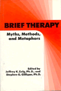 Brief Therapy: Myths, Methods, and Metaphors
