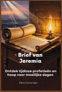 Brief van Jeremia: Ontdek tijdloze profetien en hoop voor moeilijke dagen