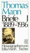 Briefe. 1. 1889-1936 - Thomas Mann