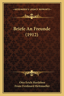 Briefe an Freunde (1912)