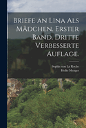 Briefe an Lina ALS M?dchen. Erster Band. Dritte Verbesserte Auflage.