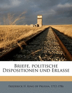 Briefe, politische Dispositionen und Erlasse