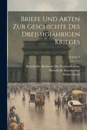 Briefe Und Akten Zur Geschichte Des Dreissigj?hrigen Krieges; Volume 2