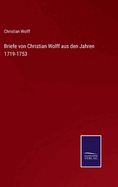 Briefe von Christian Wolff aus den Jahren 1719-1753