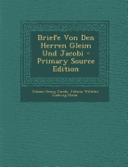 Briefe Von Den Herren Gleim Und Jacobi - Jacobi, Johann Georg, and Gleim, Johann Wilhelm Ludewig