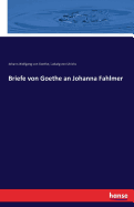 Briefe von Goethe an Johanna Fahlmer