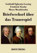 Briefwechsel ?ber Das Trauerspiel