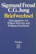 Briefwechsel Freud / Jung - McGuire, William; Sauerlnder, Wolfgang; Freud, Sigmund; Jung, Carl Gustav