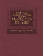 Briefwechsel Zwischen C.F. Gauss Und H.C. Schumacher, Zweiter Band