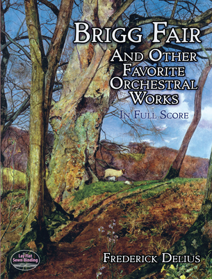 Brigg Fair and Other Works - Delius, Frederick (Composer)