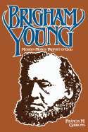 Brigham Young, Modern Moses, Prophet of God