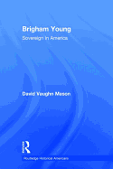 Brigham Young: Sovereign in America