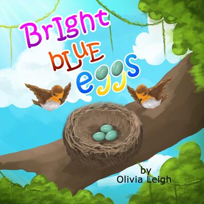 Bright Blue Eggs - Leigh, Olivia