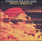 Bright Moments - Rahsaan Roland Kirk
