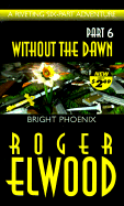 Bright Phoenix-Part 6