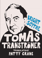 Bright Scythe: Selected Poems by Tomas Transtrmer