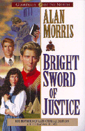 Bright Sword of Justice - Morris, Alan