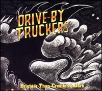 Brighter Than Creation's Dark - Drive-By Truckers