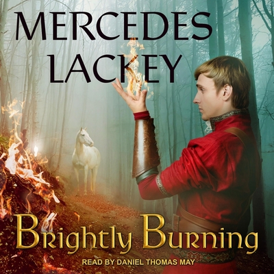 Brightly Burning - May, Daniel (Read by), and Lackey, Mercedes