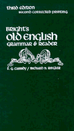 Bright's Old English grammar & reader. - Bright, James Wilson, and Cassidy, Frederic Gomes, and Ringler, Richard N.
