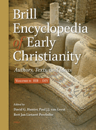 Brill Encyclopedia of Early Christianity, Volume 2 (Bib - DIV): Authors, Texts, and Ideas