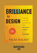 Brilliance by Design: Creating Learning Experiences That Connect, Inspire, and Engage