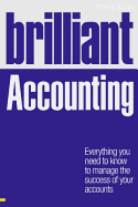 Brilliant Accounting: Everything You Need to Know to Manage the Success of Your Accounts