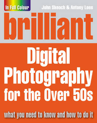 Brilliant Digital Photography for the Over 50s - Skeoch, John