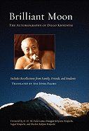 Brilliant Moon: The Autobiography of Dilgo Khyentse - Khyentse, Dilgo, and Dalai Lama (Foreword by), and Rinpoche, Sogyal (Foreword by)