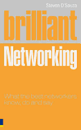 Brilliant Networking: What the Best Networkers Know, Do, and Say