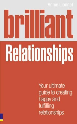 Brilliant Relationships: Your Ultimate Guide to Attracting and Keeping the Perfect Partner - Lionnet, Annie