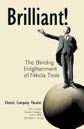 Brilliant!: The Blinding Enlightenment of Nikola Tesla