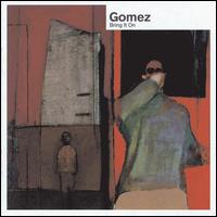 Bring It On [20th Anniversary Edition] - Gomez