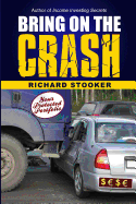 Bring on the Crash!: A 3-Step Practical Survival Guide: Prepare for Economic Collapse and Come Out Wealthier - Stooker, Richard
