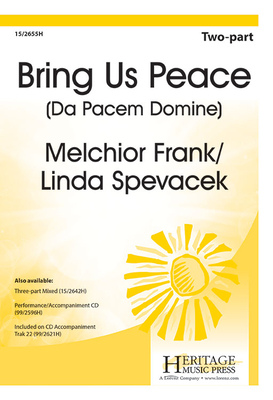 Bring Us Peace: Da Pacem Domine - Franck, Melchior (Composer), and Spevacek, Linda (Composer)