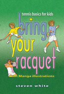 Bring Your Raquet: Tennis Basics for Kids