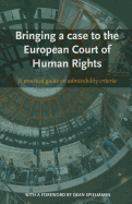 Bringing a Case to the European Court of Human Rights: A Practical Guide on Admissibility Criteria