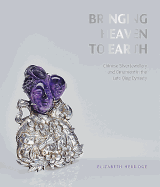Bringing Heaven to Earth: Silver Jewellery and Ornament in the Late Qing Dynasty