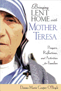 Bringing Lent Home with Blessed Teresa: Prayers, Reflections, and Activities for Families