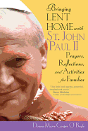 Bringing Lent Home with St. John Paul II - O'Boyle, Donna-Marie Cooper