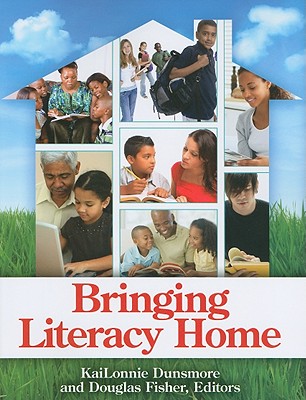 Bringing Literacy Home - Dunsmore, KaiLonnie (Editor), and Fisher, Douglas (Editor)